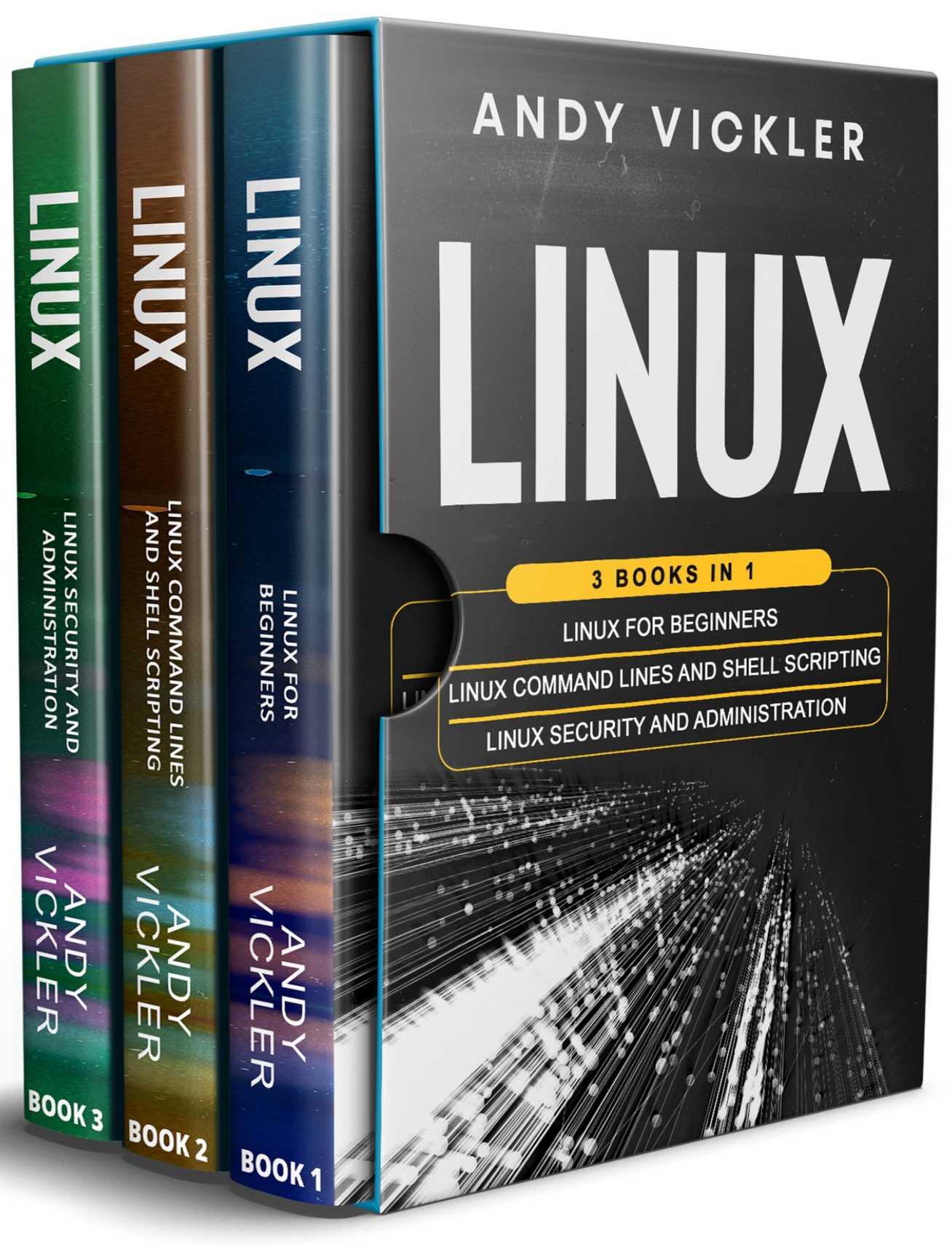 Linux: 3 books in 1: Linux for Beginners + Linux Command Lines and Shell Scripting + Linux Security and Administration