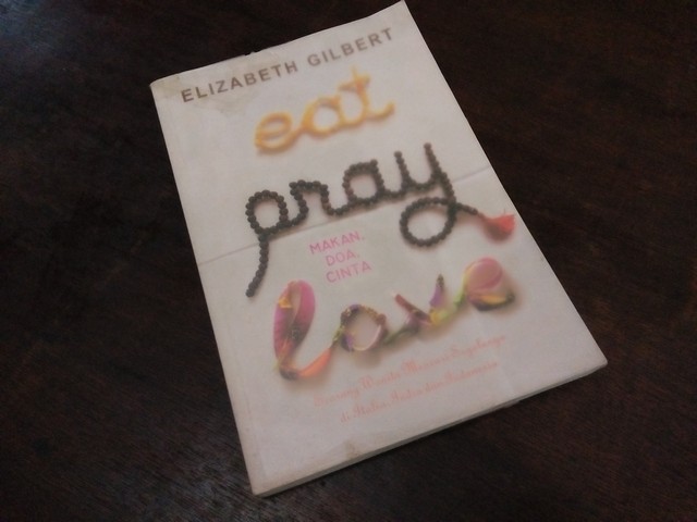 Resensi Novel “Eat, Pray, Love”