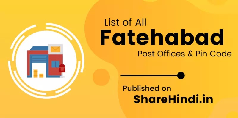 List of all Fatehabad post offices with Pin Codes