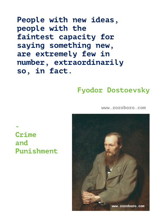 Fyodor Dostoevsky Quotes, Fyodor Dostoevsky Books Quotes, Crime and Punishment, The Brothers Karamazov & The Idiot Quotes. Fyodor Dostoevsky