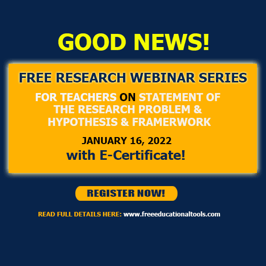 Free International Webinar for Teachers on Statement of the Research Problem & Hypothesis & Framework | January 16 | Register Now!