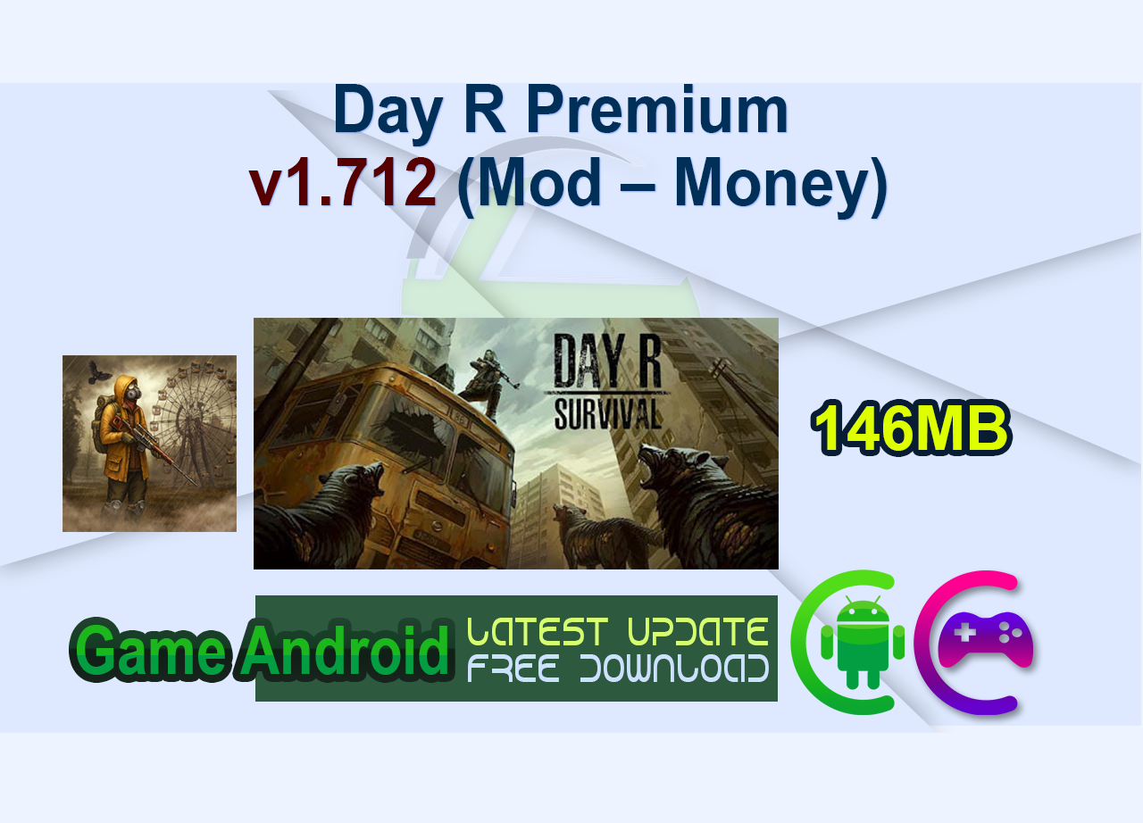 Day R Premium v1.712 (Mod – Money)