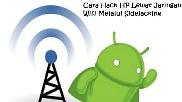 Cara Hack HP Lewat Jaringan Wifi