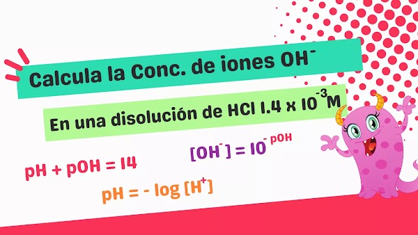 ▷ Problema de pH: Calcule la concentración de OH- en una disolución de HCl 1.4x10^-3 M