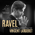 Vincent Larderet, Ravel, The Complete Works for Solo Piano, Vol. One