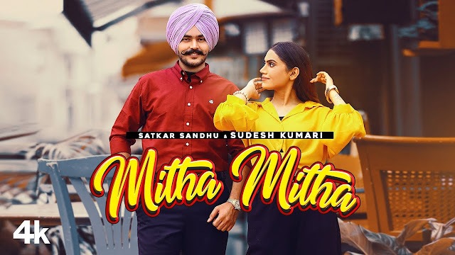 Mitha Mitha Song Lyrics - Satkar Sandhu | Sudesh Kumari | Jassi X | Latest Punjabi Songs 2022