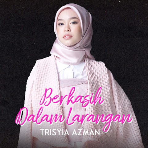 Trisyia Azman - Berkasih Dalam Larangan MP3