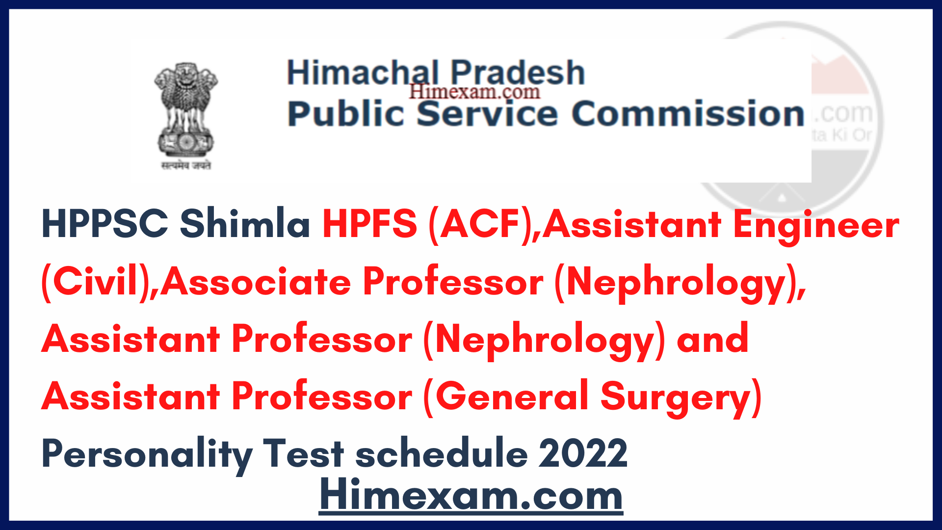 HPPSC Shimla HPFS (ACF),Assistant Engineer (Civil),Associate Professor (Nephrology), Assistant Professor (Nephrology) and Assistant Professor (General Surgery)  Personality Test schedule 2022