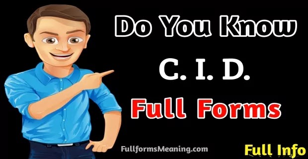 CID Full Form | What Is The Meaning Of CID, Friends, have you also searched about Full Form of CID, what is the full form of CID, what is CID full form and what is CID, etc And you are disappointed because not getting a satisfying answer so you have come to the right place to know the basics about how to become Crime Branch Officer, CID meaning in English, what is CID means and what is CID qualification.