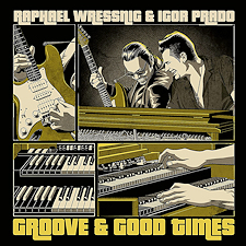 "Groove & Good Times" de Raphael Wressnig & Igor Prado
