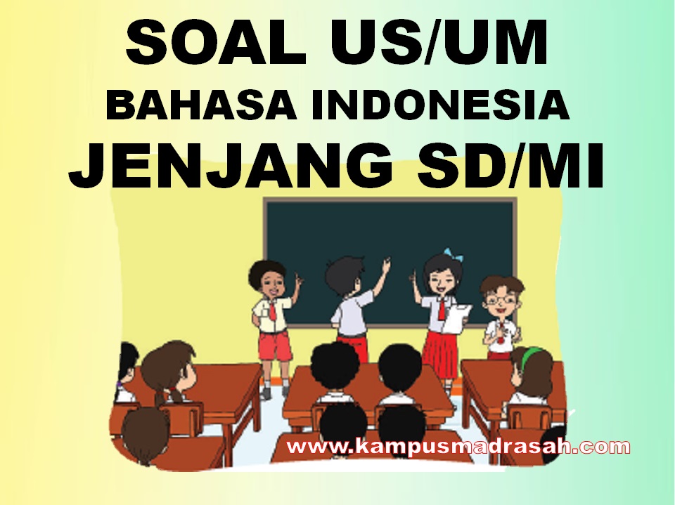 Soal Ujian Sekolah Bahasa Indonesia
