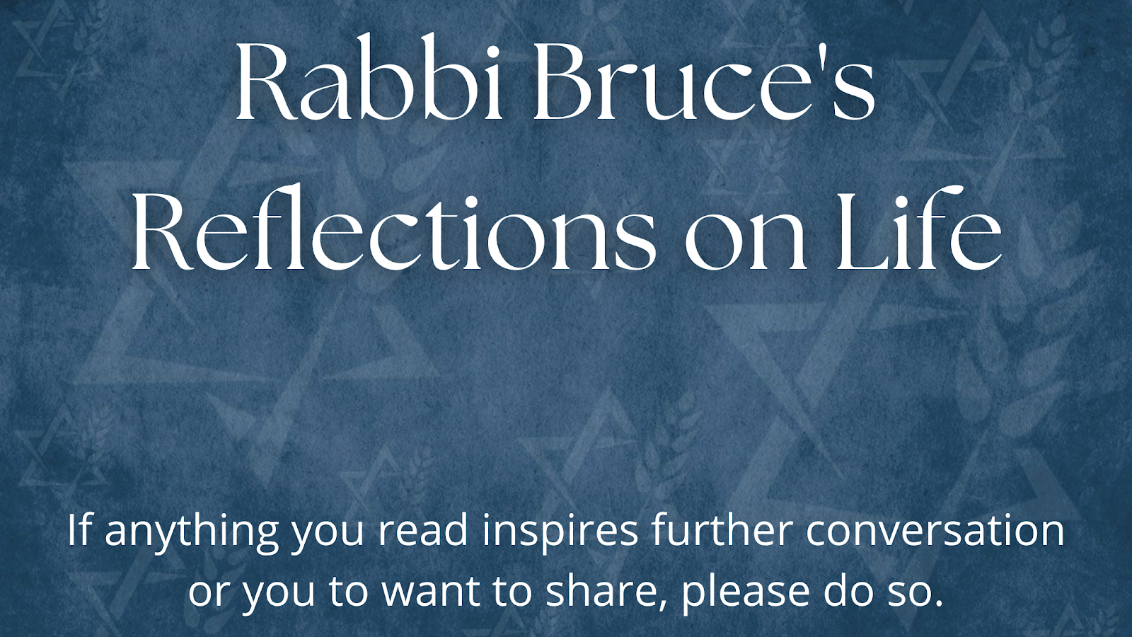 Rabbi Bruce's Reflections on Life