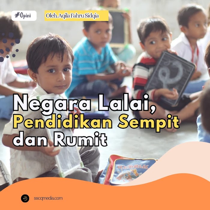 Negara Lalai, Pendidikan Sempit dan Rumit