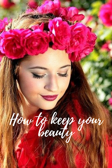 How to keep your beauty