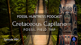 CAPILANO FOSSIL FIELD TRIP / EPISODE #84