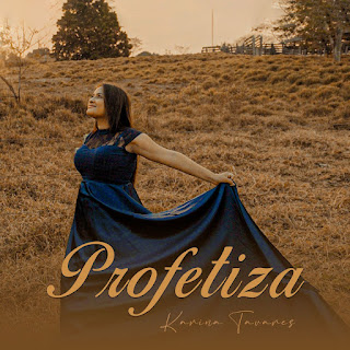 Baixar Música Gospel Profetiza - Karina Tavares Mp3