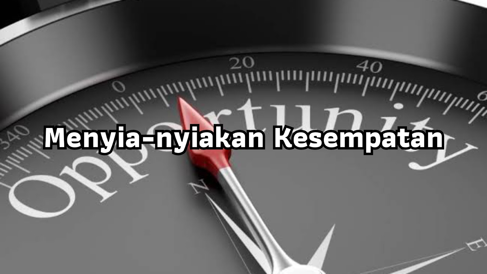 Menyia-nyiakan Kesempatan