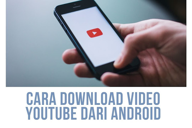 download video youtube dari android