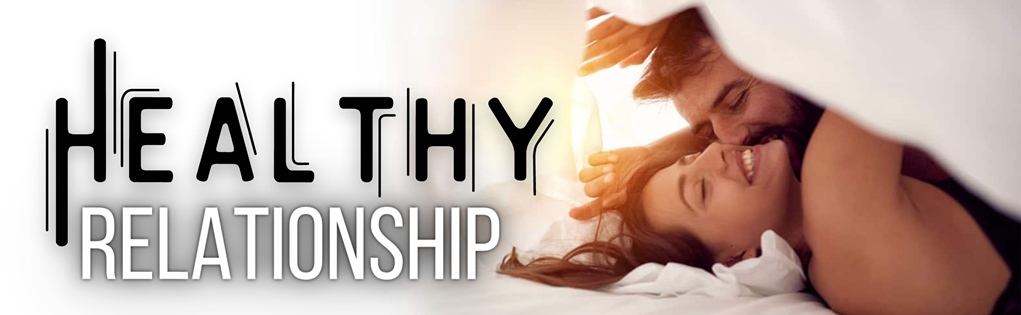 Turn an Unhealthy Relationship Into a Healthy Relationship