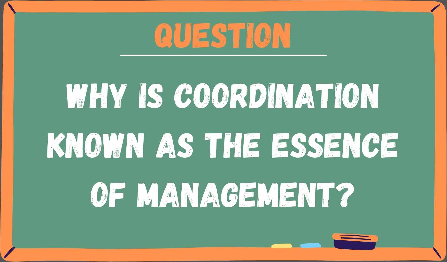 Why is coordination known as the essence of management?