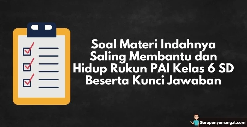 Soal Materi Indahnya Saling Membantu dan Hidup Rukun