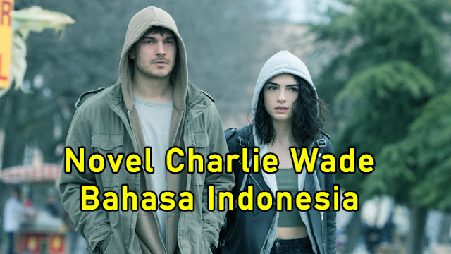 Novel Kharismatik Charlie Wade