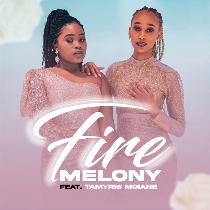 Baixar Nova Nusica de Melony & Tamyris Moiane - Fire [Exclusivo 2021] (Download MP3)