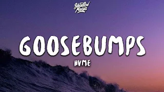 HVME - Goosebumps Lyrics