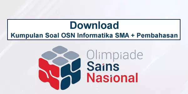 Download Kumpulan Soal OSN Informatika SMA + Pembahasan