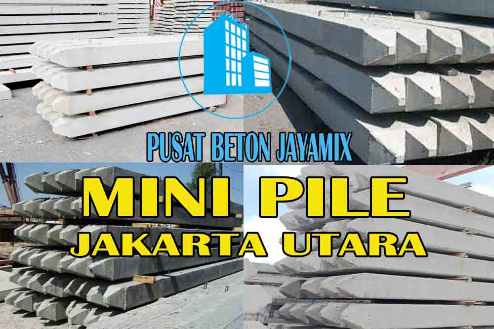 HARGA MINI PILE JAKARTA UTARA