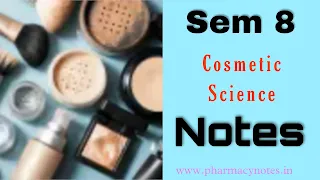 Cosmetic Science | Best B pharmacy Semester 8 free notes | Pharmacy notes pdf semester wise
