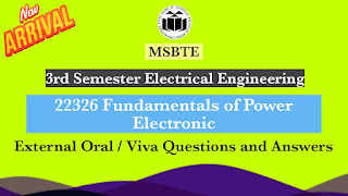 22326 Fundamentals of Power Electronic External Oral / Viva Practice Questions with Answers | MSBTE Diploma 3rd Semester Electrical Engineering