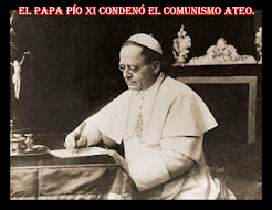 CONDENA PAPAL CONTRA EL COMUNISMO ATEO Y UN LLAMADO A COMBATIRLO