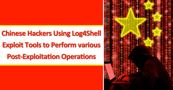 Chinese Hackers Using Log4Shell Exploit Tools to Perform Post-Exploitation Attacks