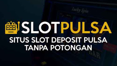 situs slot gacor hari ini deposit pulsa tanpa potongan