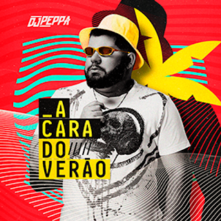 DJ Peppa - A Cara do Verão -2022