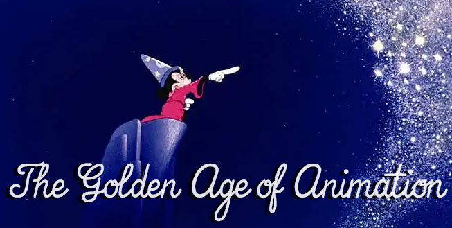 The Golden Age of Animation