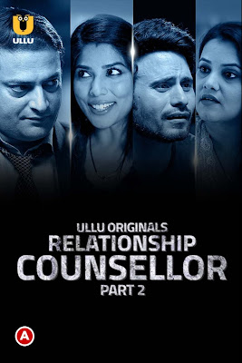 Relationship Counsellor (Part – 2) Hindi Ullu WEB Series 720p x264 | 720p HEVC