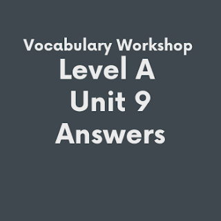 Vocabulary Workshop Level A Unit 9 Answers