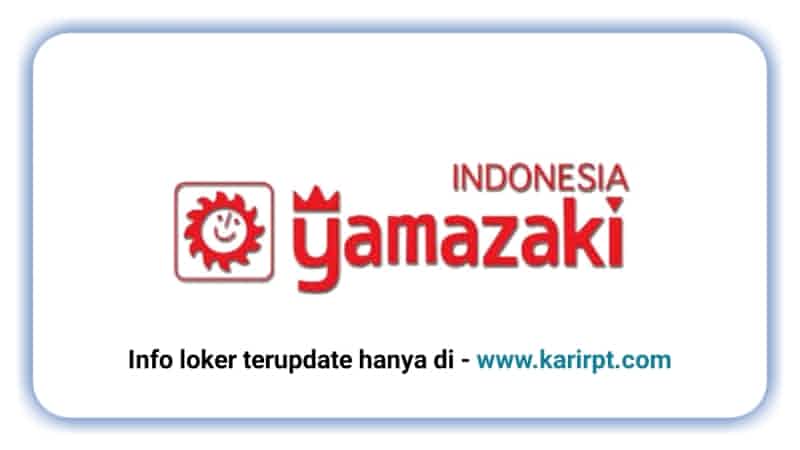Info Loker PT Yamazaki Indonesia Kitic