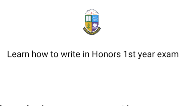 Learn how to write in Honors 1st year exam and how to write these three sections A, B, C.