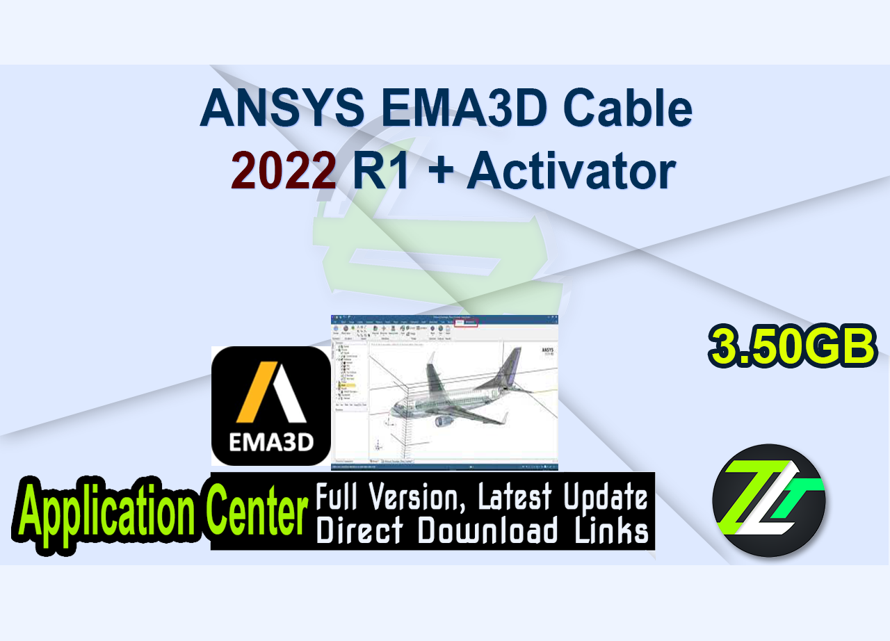 ANSYS EMA3D Cable 2022 R1 + Activator