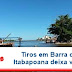  Tiros em Barra do Itabapoana deixa vítimas  