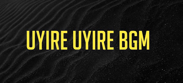 3 Movie - Uyire Uyire Song Bgm Ringtone Download
