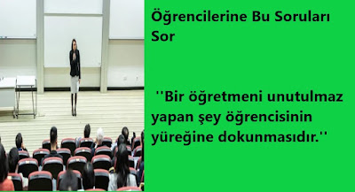 Öğrencilerle Bu Soruları Sor, anlat hocam