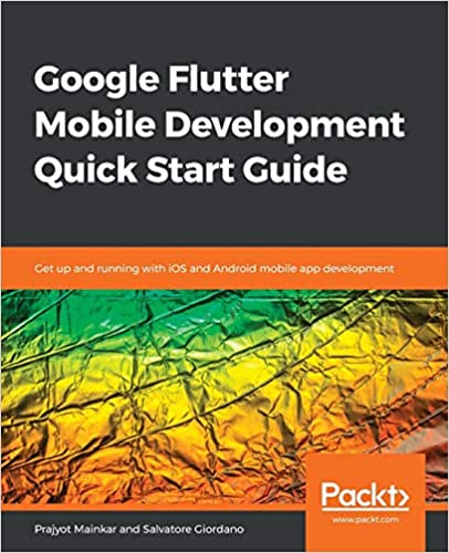 Google Flutter Mobile Development Quick Start Guide
