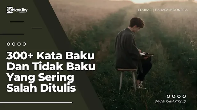 kumpulan kata baku dan tidak baku yang sering salah ditulis