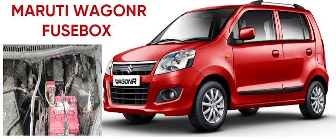 Maruti Suzuki WagonR  Fusebox Loaction And Information 