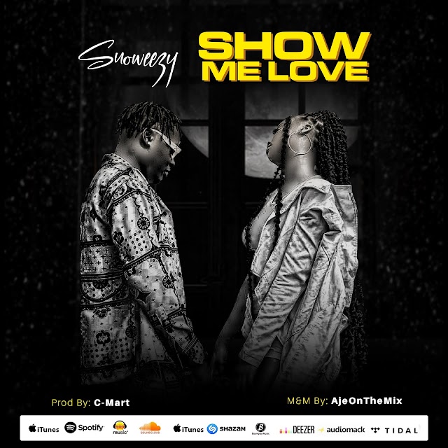 [Music] Snoweezy - Show Me Love