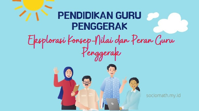 Eksplorasi Konsep-Nilai dan Peran Guru Penggerak